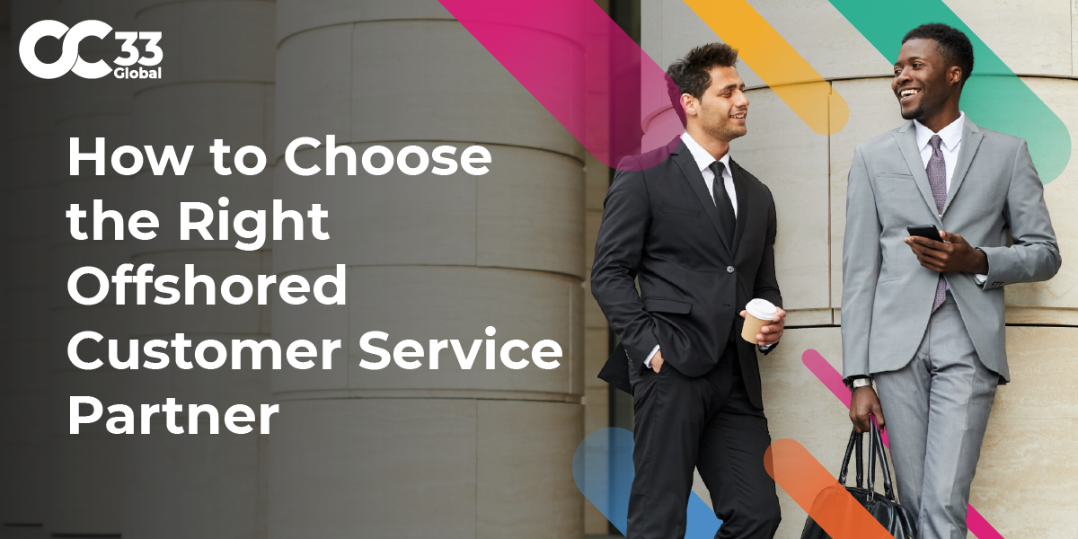 Choosing the Best Offshored Customer Service | CC33 Global